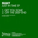 Sijay - Get You Some