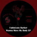 Fabiolous Barker - Wanna Move My Body