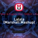 Y2K, bbno$, Mike & Eugene Star, SMACK x Raven & Kreyn - Lalala (Marshall Mashup)