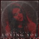 Arc Nade - Loving You (Original Mix)
