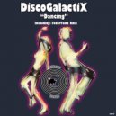 DiscoGalactiX - Dancin'