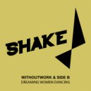 Withoutwork, Side B - Dreaming Women Dancing