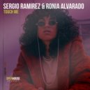 Sergio Ramirez, Ronia Alvarado - Touch Me