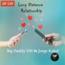 Big Daddy V01 & Jorge Kabel - Long Distance Relationship