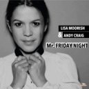 Lisa Moorish & Andy Craig - Mr Friday Night (Fabiolous Discofied Mix)