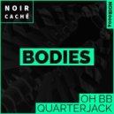 OH BB feat. Quarterjack - Bodies