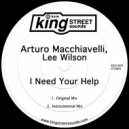 Arturo Macchiavelli & Lee Wilson - I Need Your Help