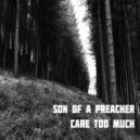 Son Of A Preacher - Care Too Much