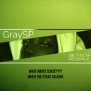 GraySP - What About Sense????