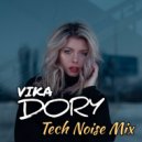 Vika Dory - Tech Noise Mix