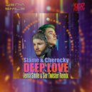 Slame & Cherocky - DEEP LOVE (Jenia Smile & Ser Twister Remix)