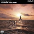 VYACHESLAV DEMCHENKO - Everlasting Memory
