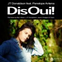 JT Donaldson feat. Penelope Antena - Dis Oui! (JT Donaldson, Jason Hodges & Cpen Remix)