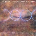 Tibi Dabo - The Distance We Share