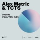 Alex Metric & TCTS feat. Vök - Undone