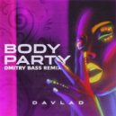DAVLAD - Body Party (Dmitry Bass Remix)