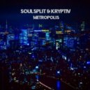 SoulSplit & Kryptiv - Metropolis