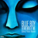 Blue Boy - Remember Me