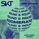DJ S.K.T & Jem Cooke - Boomerang (Round & Round)