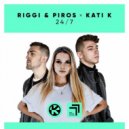 Riggi & Piros, KATI K - 24/7