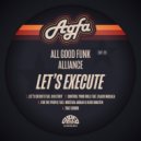 All Good Funk Alliance feat. Big Stuff - Let's Execute