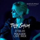 Taly Shum - Poolside live mix Bartolomeo 27.06.20