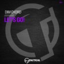 Dim Chord - Let's Go!
