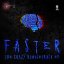 Faster - Crazy Bounce Track (Original Mix)