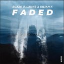 Blaze U & LANNy x Kilian K - Faded (Extended Mix)