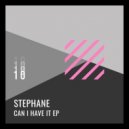 Stephane - Can I Have It (Djebali Remix)