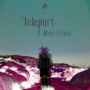 Meeshoo - Teleport