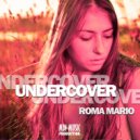 Roma Mario - Undercover (Original Mix)