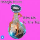 Boogie Boots - Take Me To The Top