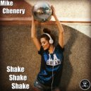 Mike Chenery - Shake Shake Shake
