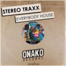 Stereo Traxx - Everybody House