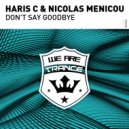 Haris C & Nicolas Menicou - Don\'t Say Goodbye (Original Mix)
