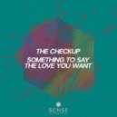 The Checkup - Something To Say