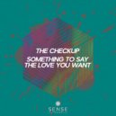 The Checkup - The Love You Want (Original Mix)