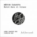 Héctor Casanova - Entró duro el verano
