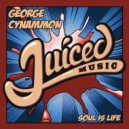 George Cynnamon - Soul Is Life