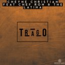 Cheyne Christian Feat Chef Ron & The Latina - Trago
