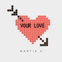 Martik C - Your Love
