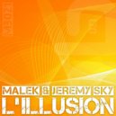 Malek & Jeremy Sky - L\'Illusion (Original Mix)