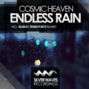 Cosmic Heaven - Endless Rain (Tensile Force Remix)