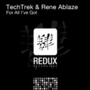 TechTrek & Rene Ablaze - For All I've Got