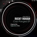 Ricky Rough - Club Pangerz