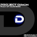 Project Orion - Fear Of Darkness (Original Dub Mix)