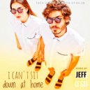 Jeff (FSI) - I Can't sit down at home