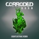 Corroded - Burn