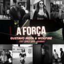 Wolfire, Gustavo Mota, Grace Grey feat. Anamari - A Força (Extended Mix)